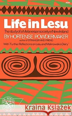 Life in Lesu: The Study of Melanesian Society in New Ireland Hortense Powdermaker 9780393005660 W. W. Norton & Company