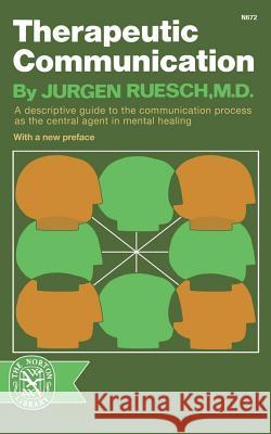 Therapeutic Communication Jurgen Ruesch 9780393006728 W. W. Norton & Company