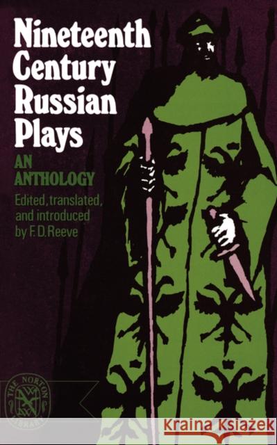 Nineteenth-Century Russian Plays F. D. Reeve E. D. Reeves 9780393006834 W. W. Norton & Company