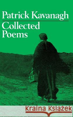 Collected Poems Patrick Kavanaugh 9780393006940 W. W. Norton & Company