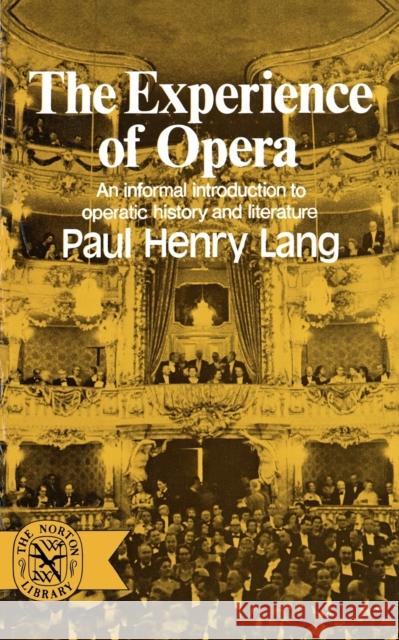 The Experience of Opera Paul Henry Lang 9780393007060 W. W. Norton & Company