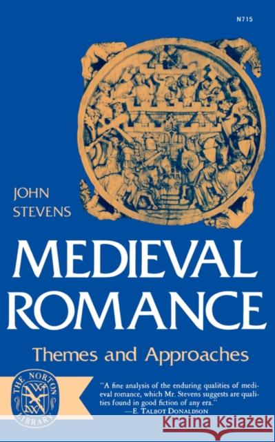 Medieval Romance: Themes and Approaches Stevens, John E. 9780393007152