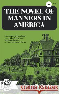 The Novel of Manners in America James W. Tuttleton 9780393007176