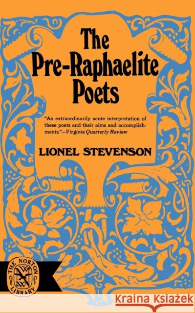 The Pre-Raphaelite Poets Lionel Stevenson 9780393007206 W. W. Norton & Company