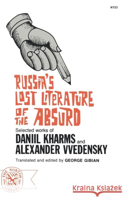 Russia's Lost Literature of the Absurd George Gibian Daniil Kharms Alexander Vvedensky 9780393007237 W. W. Norton & Company