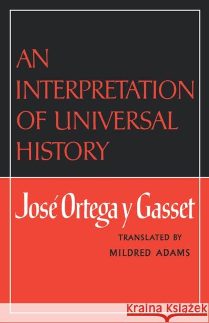 An Interpretation of Universal History Jose Ortegay Y. Gasset Jose Orteg Mildred Adams 9780393007510 W. W. Norton & Company