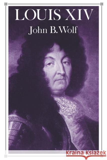 Louis XIV John B. Wolf 9780393007534 W W NORTON & CO LTD