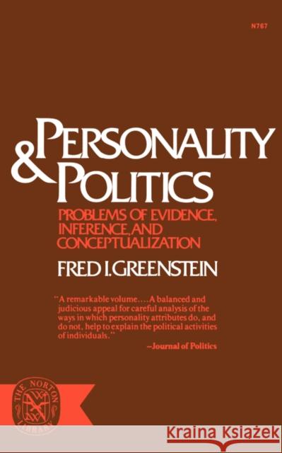 Personality and Politics: Problems of Evidence, Inference, and Conceptualization Greenstein, Fred I. 9780393007671 
