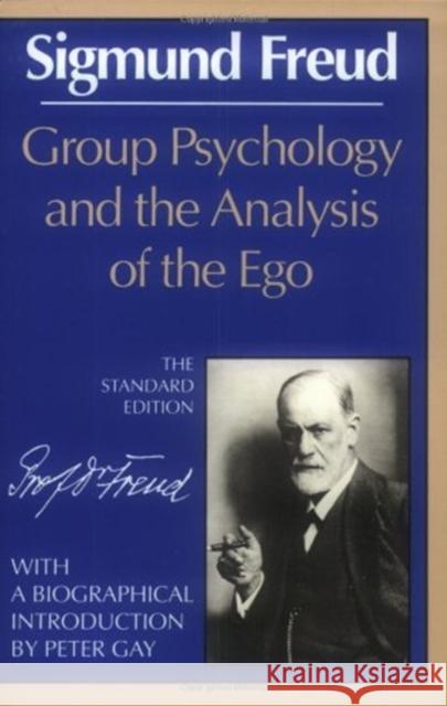 Group Psychology and the Analysis of the Ego Freud, Sigmund 9780393007701 W. W. Norton & Company