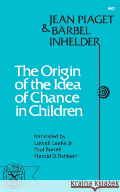Origin of the Idea of Chance in Children Piaget, Jean Jean 9780393008036 R.S. Means Company