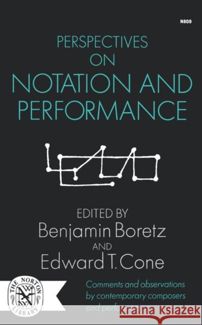 Perspectives on Notation and Performance Benjamin Boretz 9780393008098