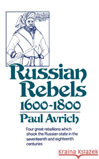 Russian Rebels, 1600-1800 Paul Avrich 9780393008364
