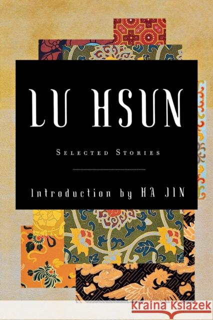 Selected Stories of Lu Hsun Hsun Lu Xun Lu Lu Hsun 9780393008487 W. W. Norton & Company