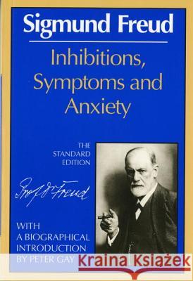 Inhibitions, Symptoms and Anxiety Sigmund Freud James Strachey Alix Strachey 9780393008746 W. W. Norton & Company