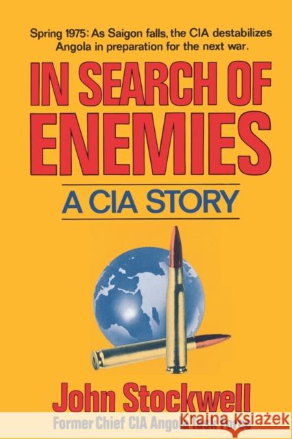 In Search of Enemies: A CIA Story John Stockwell 9780393009262