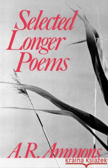 Selected Longer Poems A. R. Ammons 9780393009620 W. W. Norton & Company