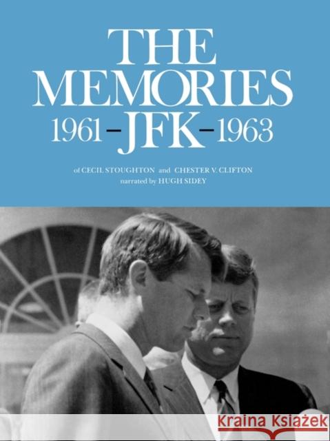 The Memories: JFK 1961-1963 Stoughton, Cecil 9780393009859 W. W. Norton & Company