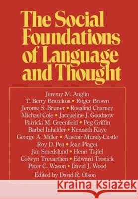 The Social Foundations of Language and Thought David R. Olson David E. Olson Jerome Seymour Bruner 9780393013030 W. W. Norton & Company