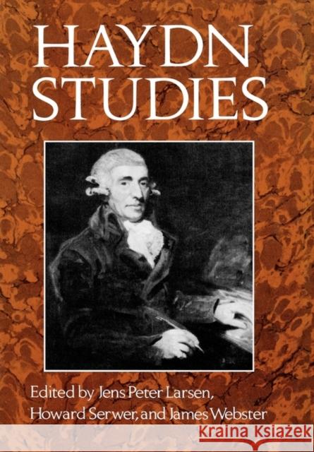 Haydn Studies : Proceedings of the International Haydn Conference, Washington, D.C., 1975 Jens P. Larsen James Webster Howard Serwer 9780393014549