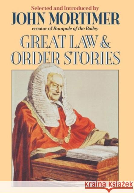Great Law & Order Stories John Clifford Mortimer 9780393030792 W. W. Norton & Company