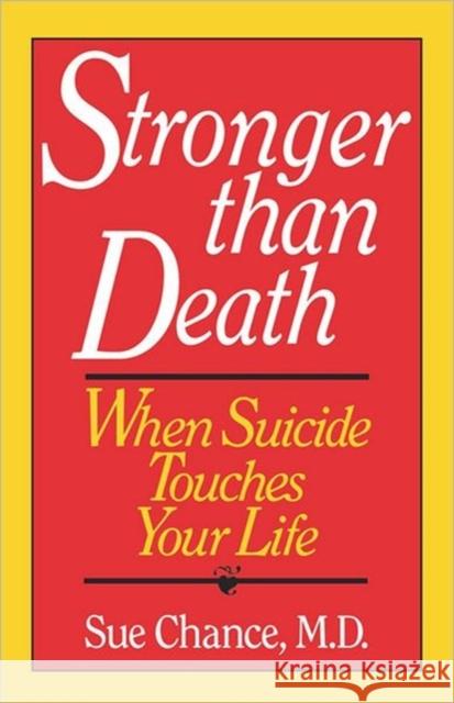 Stronger Than Death: When Suicide Touches Your Life Sue Chance 9780393030921 W. W. Norton & Company