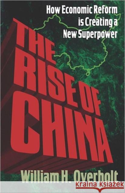 The Rise of China: How Economic Reform Is Creating a New Superpower Overholt, William H. 9780393035339 W. W. Norton & Company