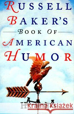 Russell Baker's Book of American Humor Russell Baker 9780393035926 W. W. Norton & Company