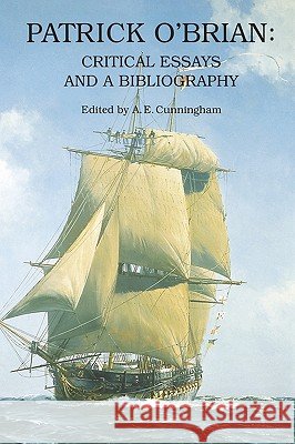 Patrick O'Brian: Critical Essays and a Bibliography Patrick O'Brian Arthur Cunningham 9780393036268