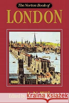 Norton Book of London A. N. Wilson 9780393036312 W. W. Norton & Company