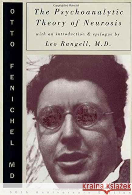 Psychoanalytic Theory of Neurosis (Anniversary) Fenichel, Otto 9780393038903 W. W. Norton & Company