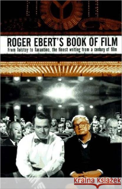 Roger Ebert's Book of Film: From Tolstoy to Tarantino, the Finest Writing from a Century of Film Ebert, Roger 9780393040005