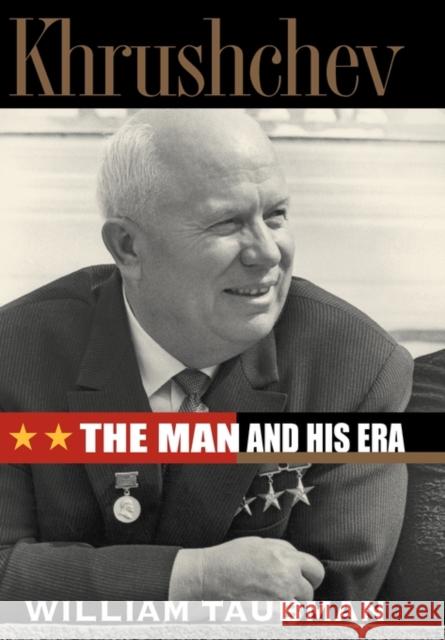 Khrushchev: The Man and His Era William Taubman 9780393051445 W. W. Norton & Company