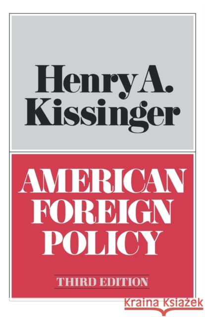 American Foreign Policy Third Edition Kissinger, Henry a. 9780393056419 W. W. Norton & Company