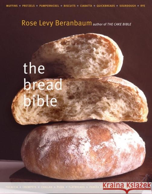The Bread Bible Rose Levy Beranbaum 9780393057942 WW Norton & Co