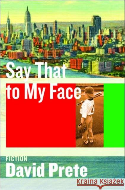 Say That to My Face: Fiction David Prete 9780393057980