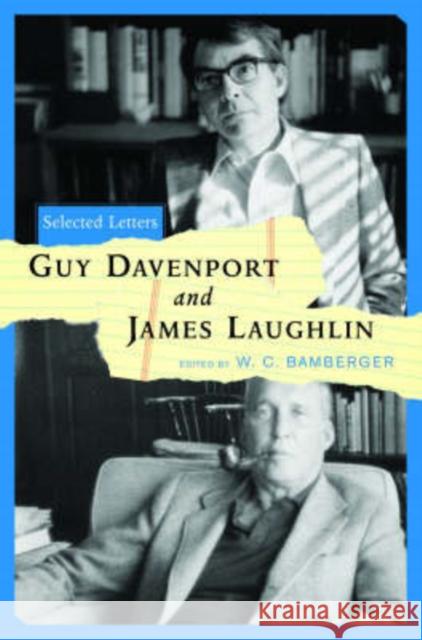 Guy Davenport and James Laughlin: Selected Letters W. C. Bamberger 9780393059502 W. W. Norton & Company