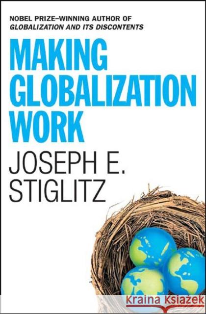 Making Globalization Work Joseph E Stiglitz 9780393061222