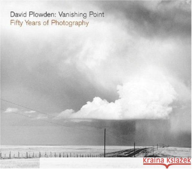 David Plowden: Vanishing Point: Fifty Years of Photography Edwards, Steve 9780393062540