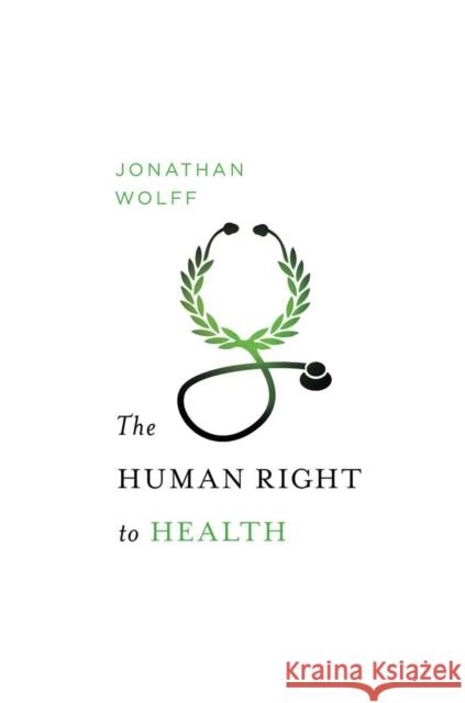 The Human Right to Health Jonathan Wolff 9780393063356