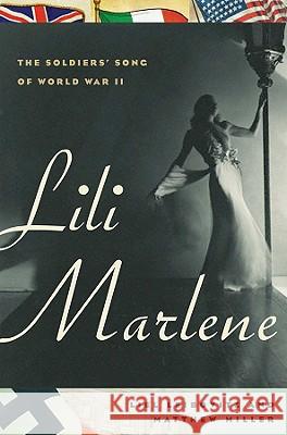 Lili Marlene: The Soldiers' Song of World War II Liel Leibovitz 9780393065848 0