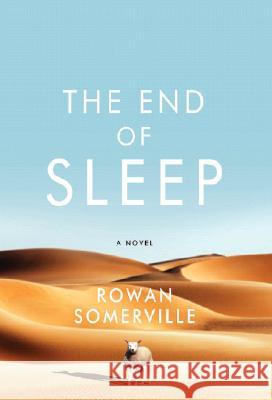 The End of Sleep Rowan Somerville 9780393066609