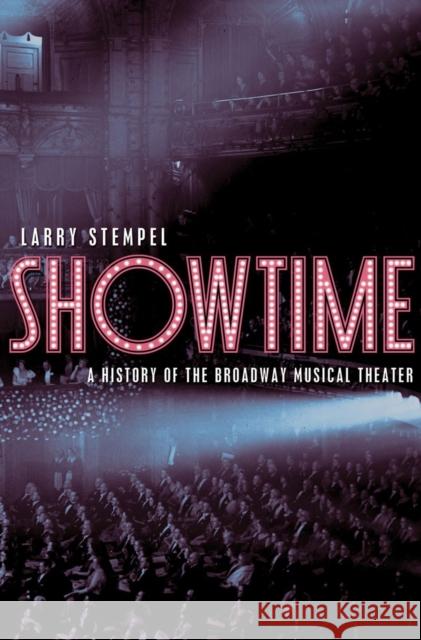 Showtime: A History of the Broadway Musical Theater Stempel, Larry 9780393067156 0