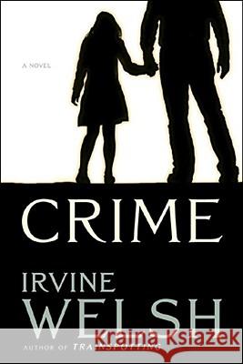 Crime Irvine Welsh 9780393068191