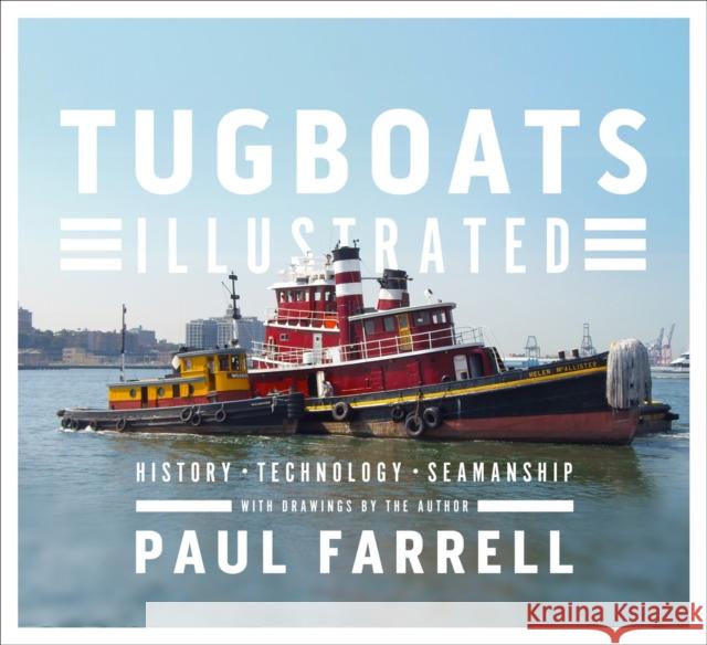 Tugboats Illustrated: History, Technology, Seamanship Paul Farrell 9780393069310 