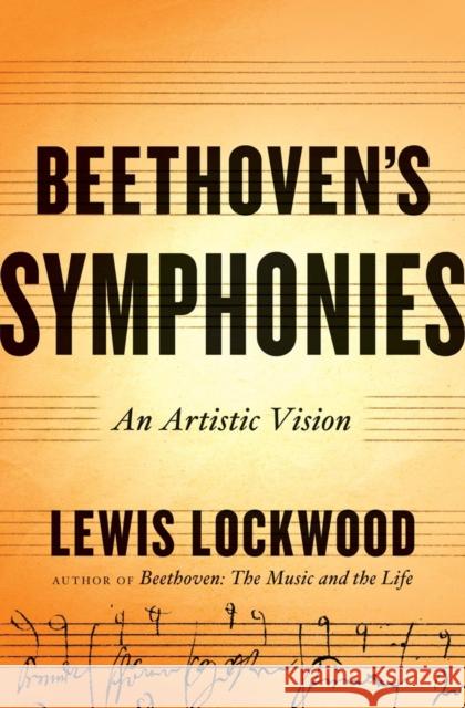 Beethoven's Symphonies: An Artistic Vision Lockwood, Lewis 9780393076448