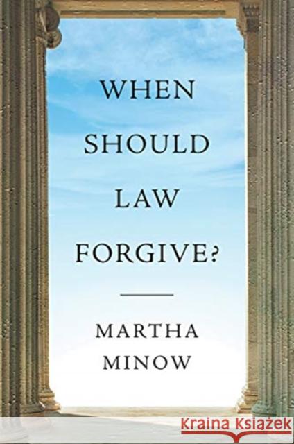 When Should Law Forgive? Martha Minow 9780393081763 W. W. Norton & Company