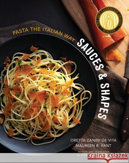 Sauces & Shapes: Pasta the Italian Way Zanini De Vita, Oretta 9780393082432 John Wiley & Sons