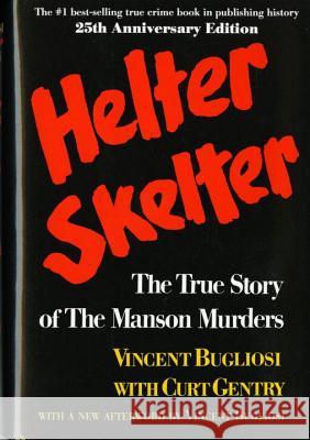 Helter Skelter: The True Story of the Manson Murders Bugliosi, Vincent 9780393087000 W. W. Norton & Company