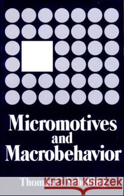 Micromotives and Macrobehavior Thomas Schelling 9780393090093