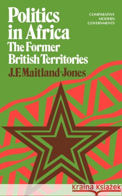 Politics in Africa J. F. Maitland-Jones 9780393093056 W. W. Norton & Company
